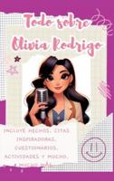 Todo Sobre Olivia Rodrigo (Tapa Dura)