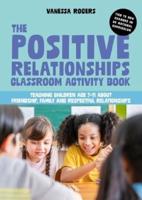 The Positive Relationships Classroom Activity Book