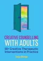 Creative Counselling With Adults