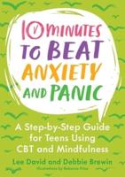 10 Minutes to Beat Anxiety and Panic