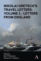 Nikolai Gretsch's Travel Letters. Volume 1 Letters from England