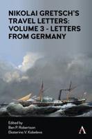 Nikolai Gretsch's Travel Letters. Volume 3 Letters from Germany