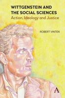 Wittgenstein and the Social Sciences: Action, Ideology and Justice
