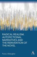 Radical Realism, Autofictional Narratives and the Reinvention of the Novel