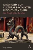 Narrative of Cultural Encounter in Southern China: Wu Xing Fights the 'Jiao'