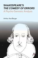 Shakespeare's the Comedy of Errors: A Psycho-Semiotic Analysis