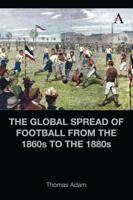 The Global Spread of Football in the 1870S