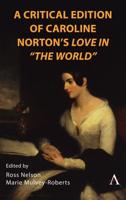 A Critical Edition of Caroline Norton's Love in 'The World'