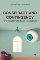 Conspiracy and Contingency