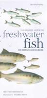 The Pocket Guide to Freshwater Fish of Britain and Europe