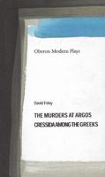Murders at Argos/ Cressida Among the Greeks