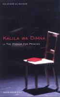 Kalila Wa Dimna, or, The Mirror for Princes