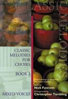 Classic Melodies for Choirs Book 2
