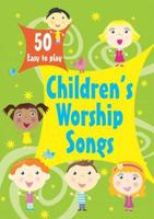 50 Easy to Play Children's Favourite Worship Songs