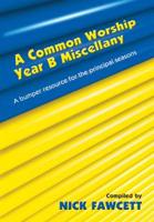 A Common Worship Year B Miscellany