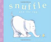 Snuffle and the Egg