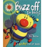 Buzz Off, I'm Busy!