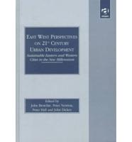 East West Perspectives on 21st Century Urban Development