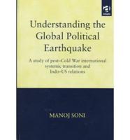 Understanding the Global Political Earthquake