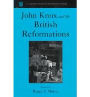 John Knox and the British Reformations