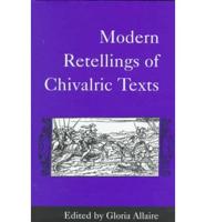 Modern Retellings of Chivalric Texts