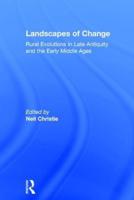 Landscapes of Change: Rural Evolutions in Late Antiquity and the Early Middle Ages