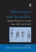 Subversion and Scurrility : Popular Discourse in Europe from 1500 to the Present