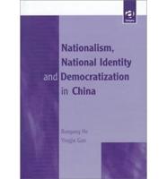 Nationalism, National Identity and Democratization in China