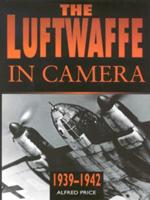 The Luftwaffe in Camera, 1939-1942