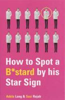 How to Spot a Bstard by His Star Sign