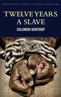 Twelve Years a Slave With the Narrative of the Life of Frederick Douglass, an American Slave, Written by Himself