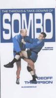 The Throws and Take-Downs of Sombo Russian Wrestling
