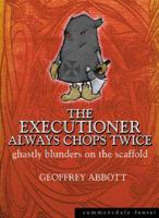 The Executioner Always Chops Twice