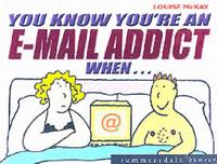 You Know You're an E-Mail Addict When -