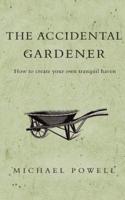 The Accidental Gardener