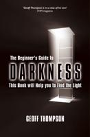The Beginner's Guide to Darkness