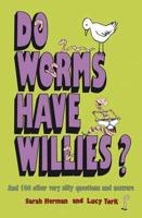 Do Worms Have Willies?