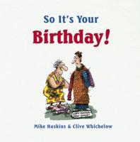 So It's Your Birthday!