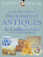 The Illustrated Dictionary of Antiques & Collectables