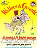 Wallace & Gromit - Anoraknophobia