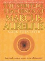 The Spiritual Teachings of Marcus Aurelius