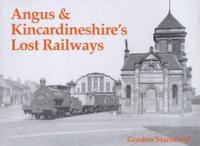 Angus & Kincardineshire's Lost Railways