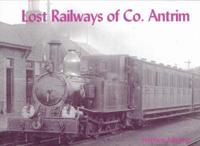 Lost Railways of Co. Antrim