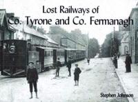Lost Railways of Co. Tyrone and Co. Fermanagh