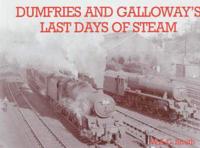 Dumfries and Galloway's Last Days of Steam