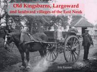 Old Kingsbarns, Largoward and Landward Villages of the East Neuk