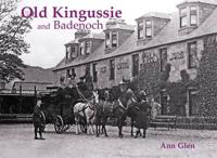Old Kingussie and Badenoch With Newtonmore and Dalwhinnie