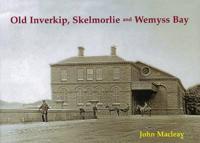 Old Inverkip, Wemyss Bay and Skelmorlie