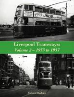 Liverpool Tramways. Volume 2 1933 to 1957