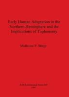 Early Human Adaptation in the Northern Hemisphere and the Implications of Taphonomy